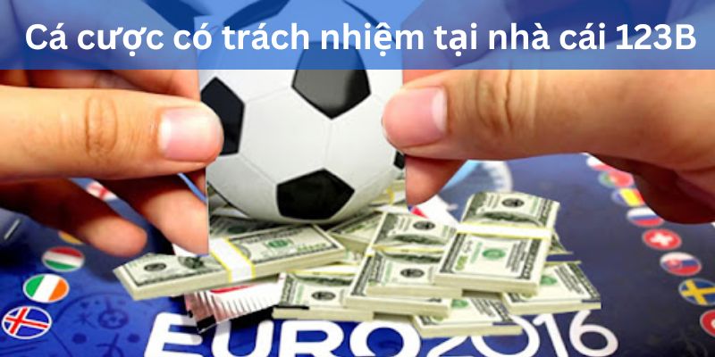 Cá Cược Có Trách Nhiệm Tại 123B - Quy Định Bạn Cần Biết 2 ca-cuoc-co-trach-nhiem-2