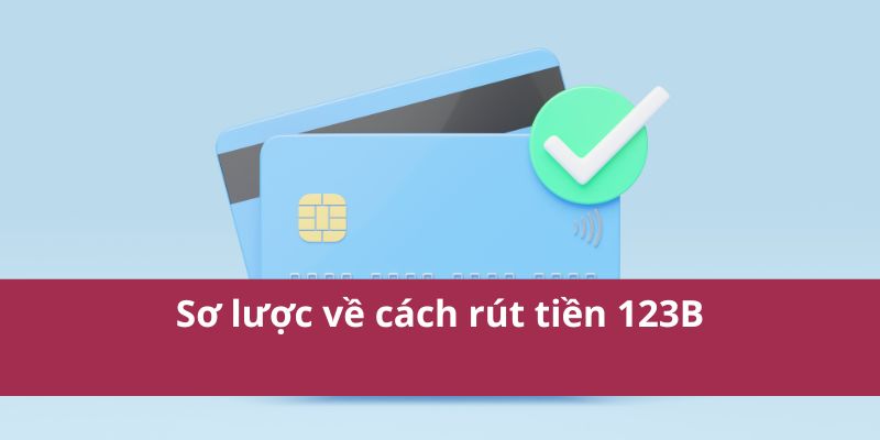 Hướng Dẫn Rút Tiền 123B Nhanh Chóng Và An Toàn Nhất 2025 2 Hướng Dẫn Rút Tiền 123B Nhanh Chóng Và An Toàn Nhất 2025