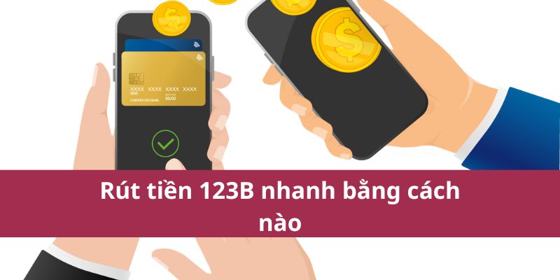 Hướng Dẫn Rút Tiền 123B Nhanh Chóng Và An Toàn Nhất 2025 3 Hướng Dẫn Rút Tiền 123B Nhanh Chóng Và An Toàn Nhất 2025